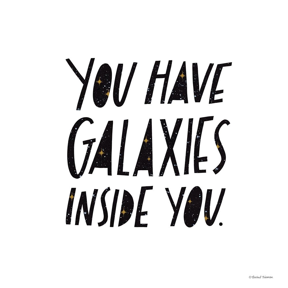 You Have Galaxies Inside You art print by Rachel Nieman for $57.95 CAD
