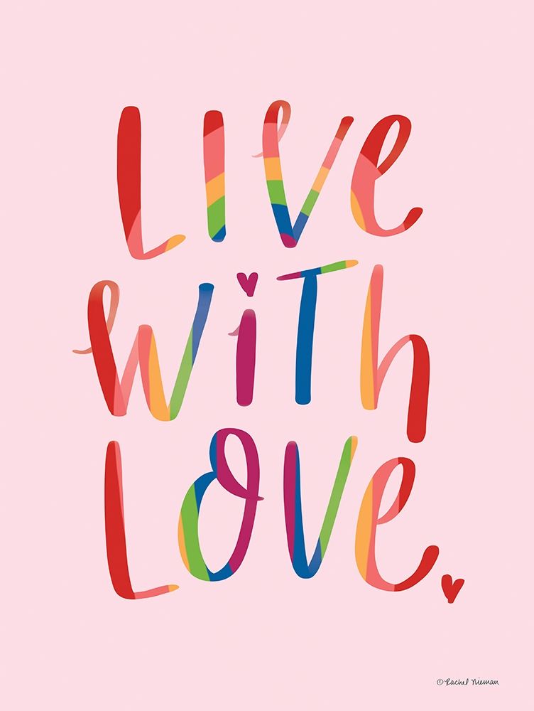 Live with Love art print by Rachel Nieman for $57.95 CAD