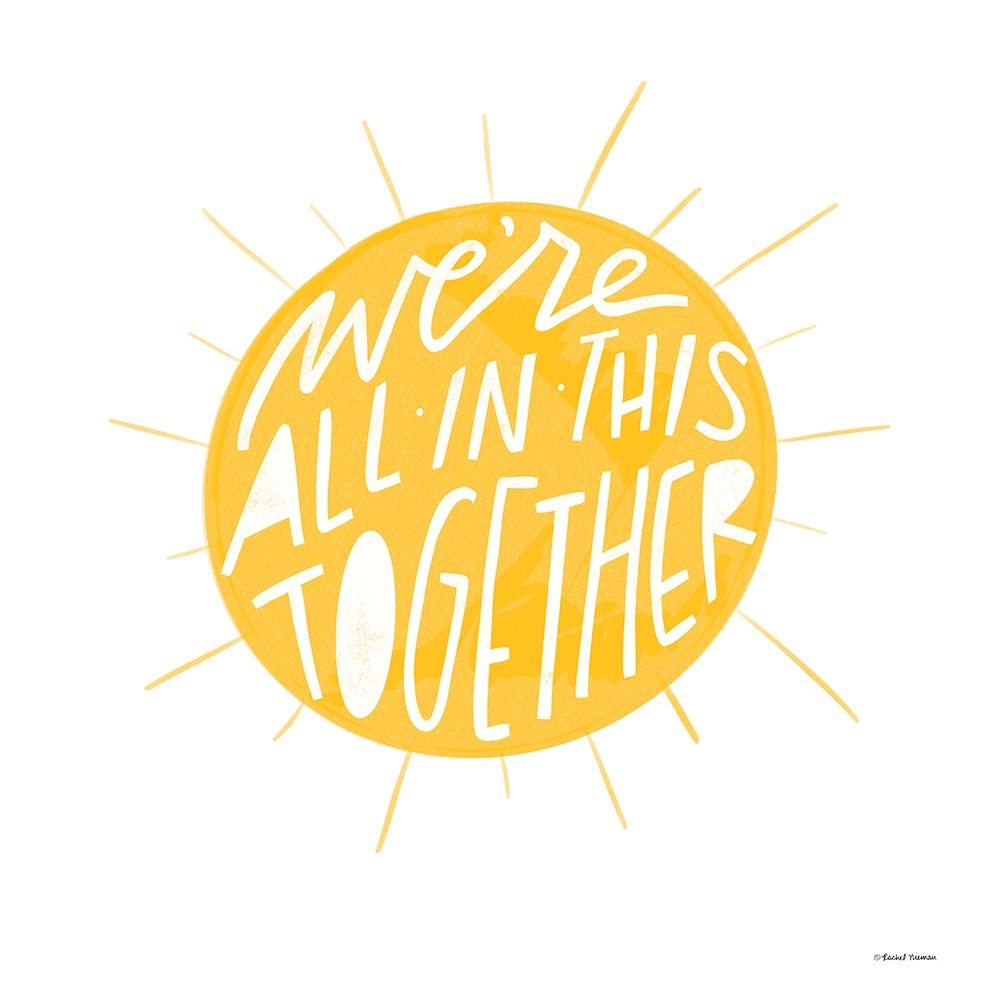 Were All in This Together art print by Rachel Nieman for $57.95 CAD