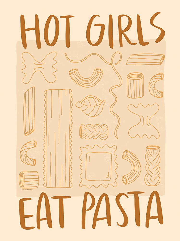 Hot Girls Eat Pasta art print by Rachel Nieman for $57.95 CAD