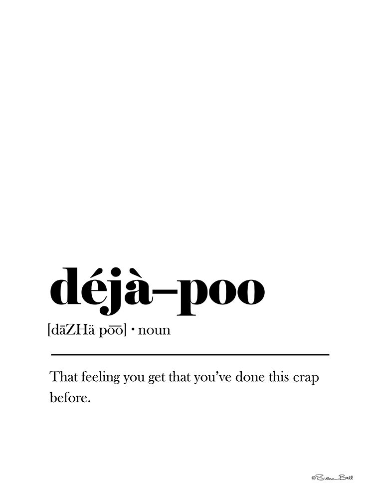 Deja-poo Definition art print by Susan Ball for $57.95 CAD