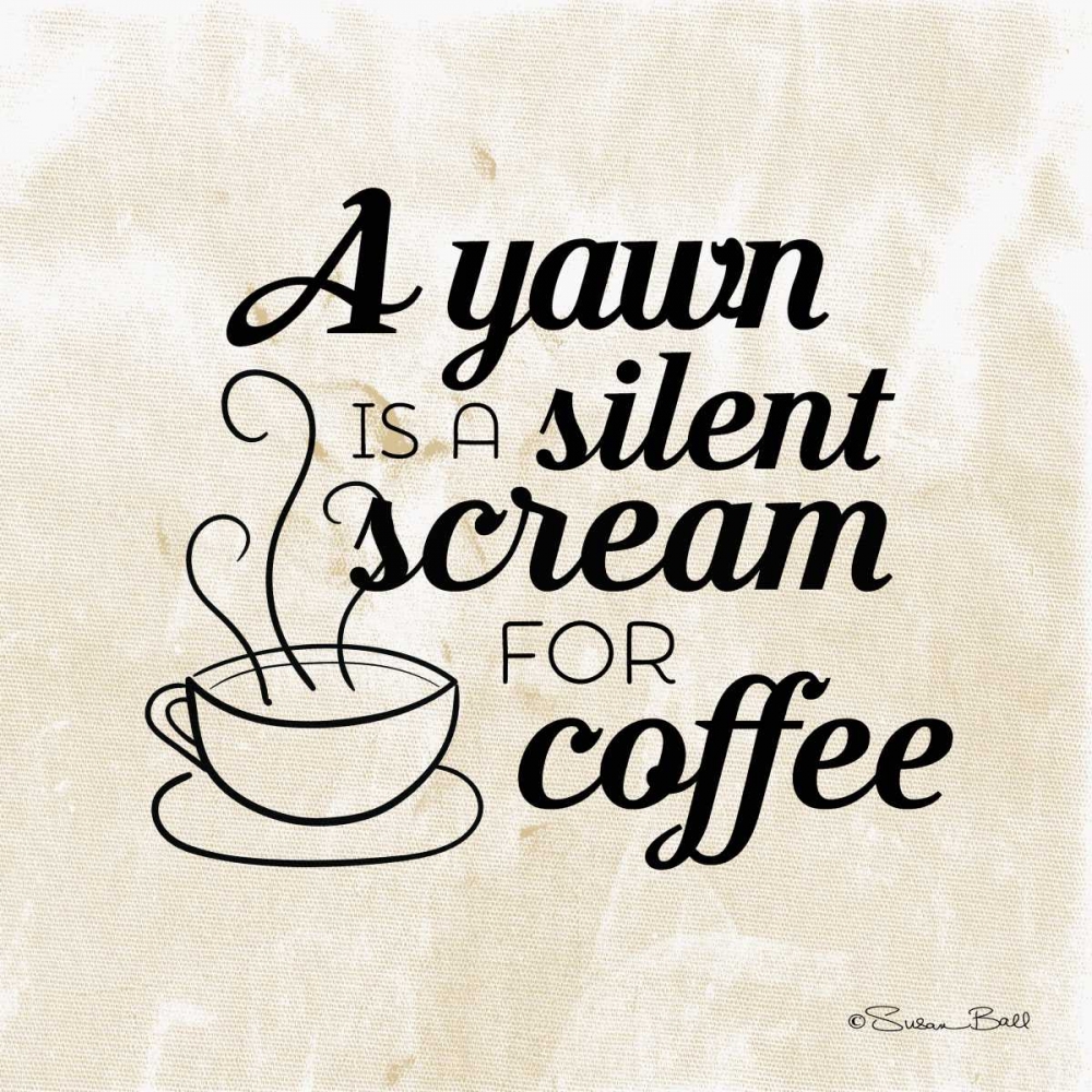 Silent Scream for Coffee art print by Susan Ball for $57.95 CAD