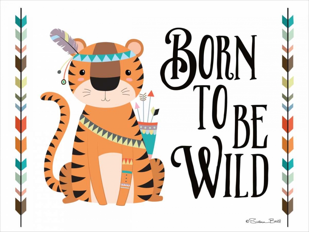 Born to be Wild art print by Susan Ball for $57.95 CAD