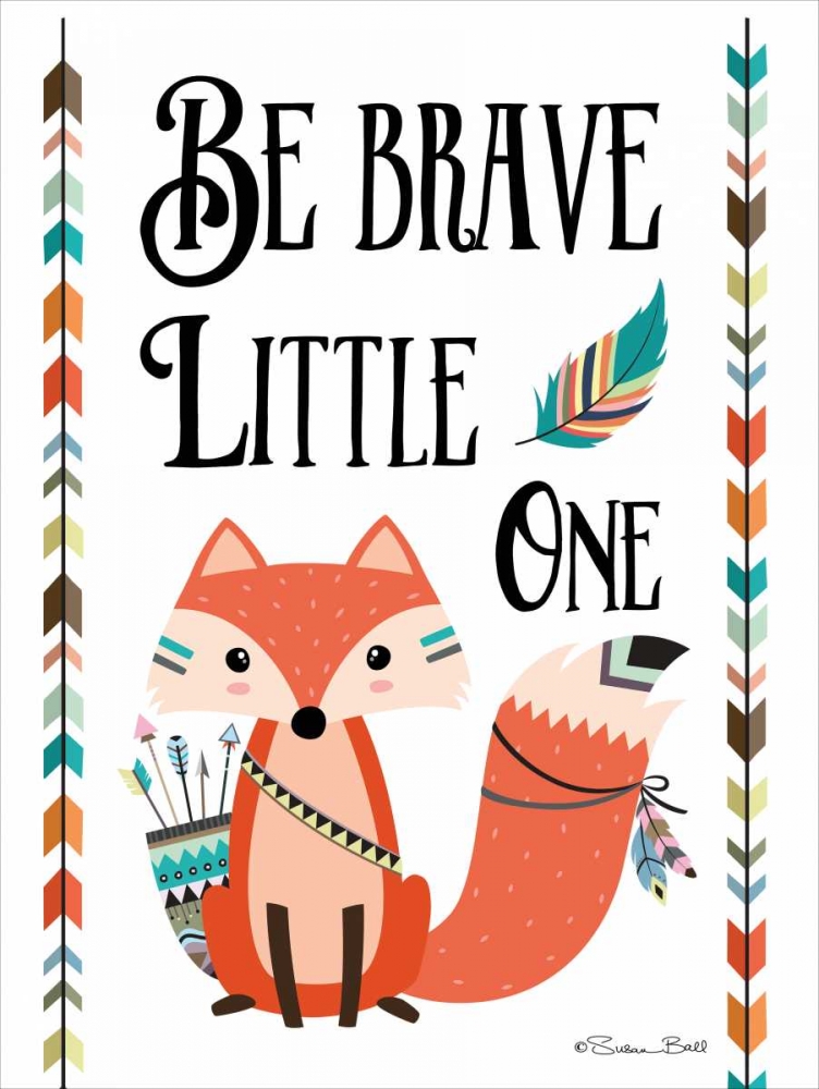 Be Brave Little One art print by Susan Ball for $57.95 CAD