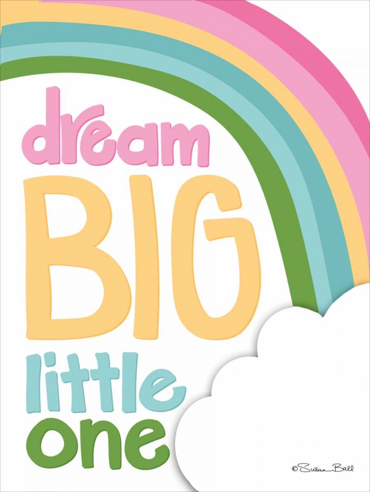 Dream Big Little One art print by Susan Ball for $57.95 CAD