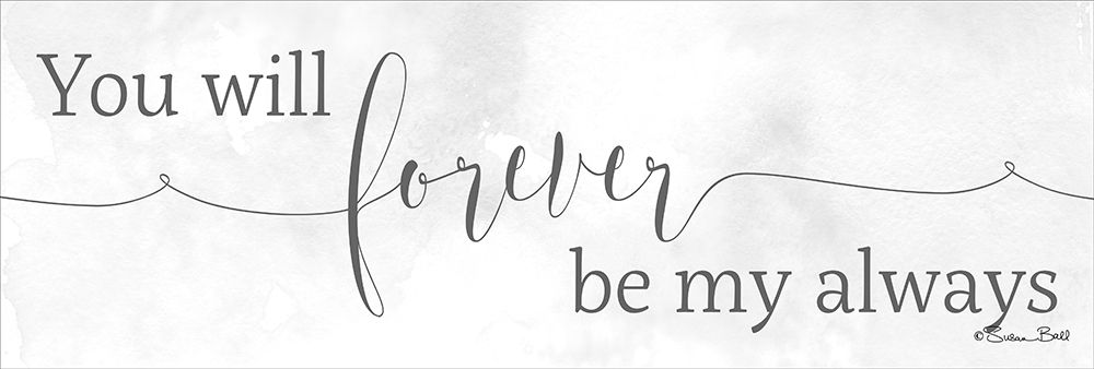 Forever be My Always  art print by Susan Ball for $57.95 CAD