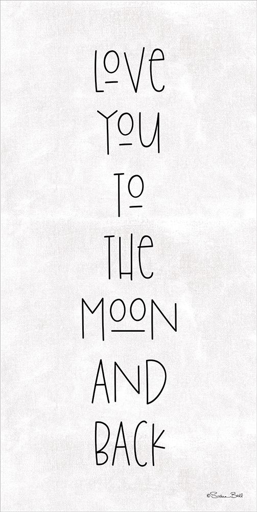 Love You to the Moon and Back art print by Susan Ball for $57.95 CAD