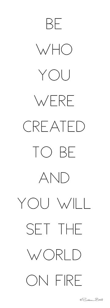 Be Who You Were Created to Be art print by Susan Ball for $57.95 CAD