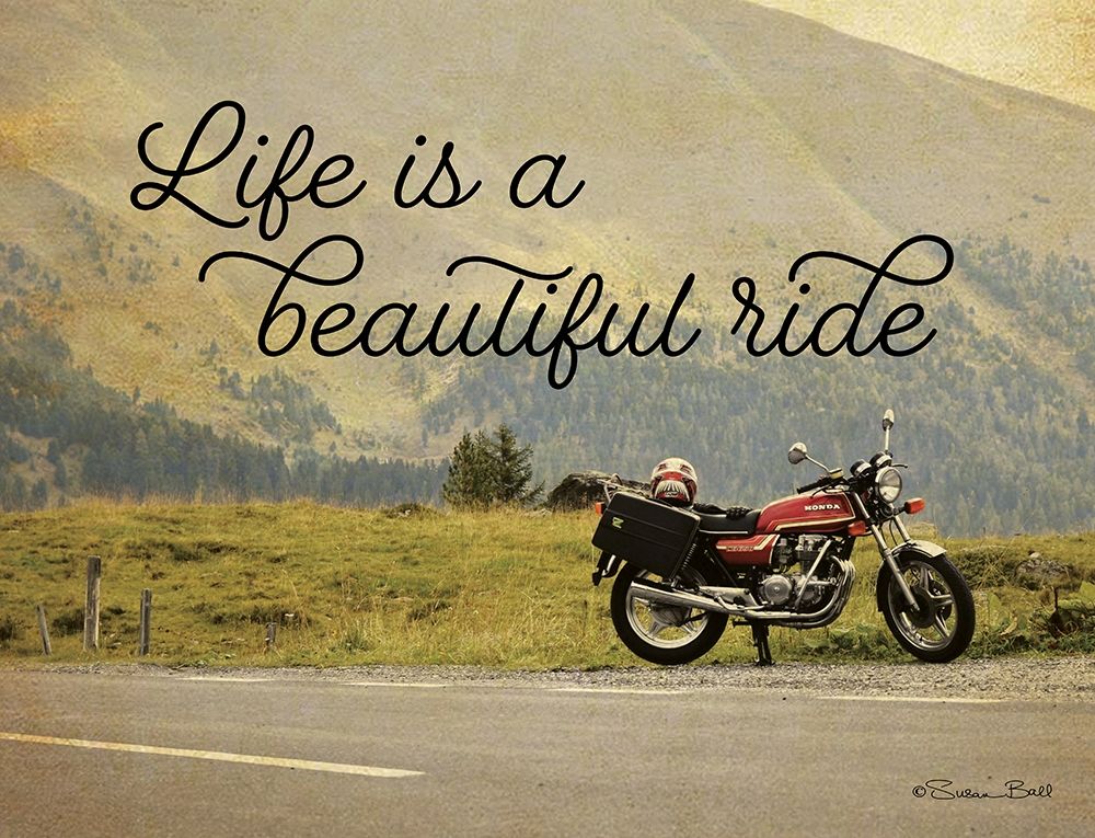 Life is a Beautiful Ride art print by Susan Ball for $57.95 CAD