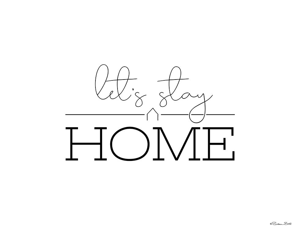 Lets Stay Home art print by Susan Ball for $57.95 CAD
