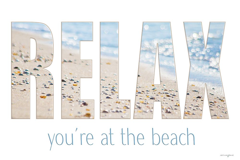 Relax - Youre at the Beach art print by Catch A Star Fine Art for $57.95 CAD