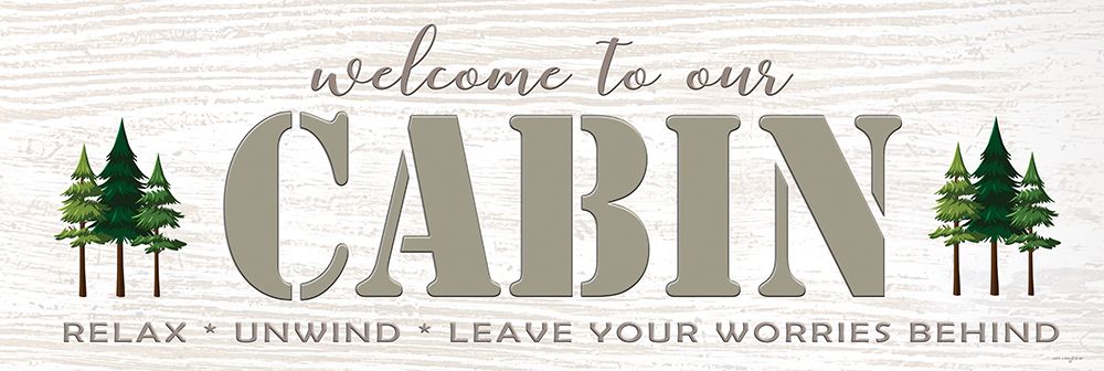 Welcome to Our Cabin Sign - Pine Trees art print by Catch A Star Fine Art for $57.95 CAD