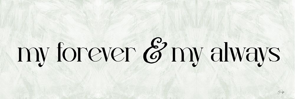 My Forever And My Always art print by Yass Naffas Designs for $57.95 CAD