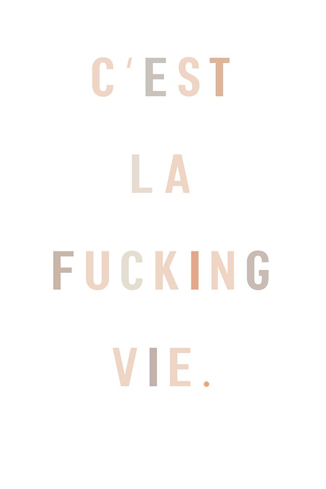 Cest la fucking vie art print by Anastasia Sawall for $57.95 CAD