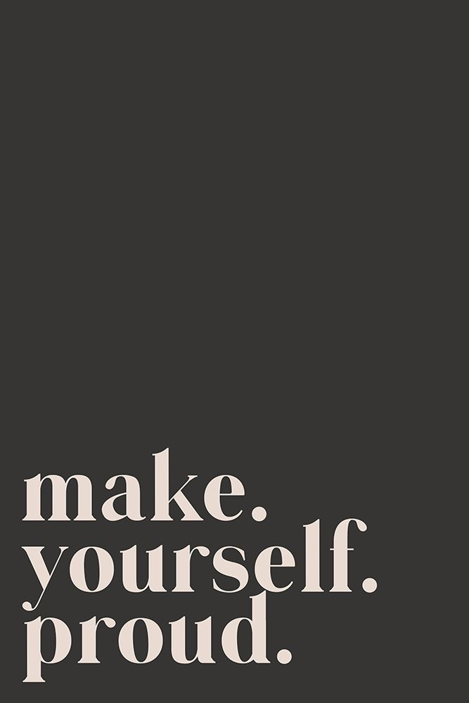 Make yourself proud art print by Anastasia Sawall for $57.95 CAD