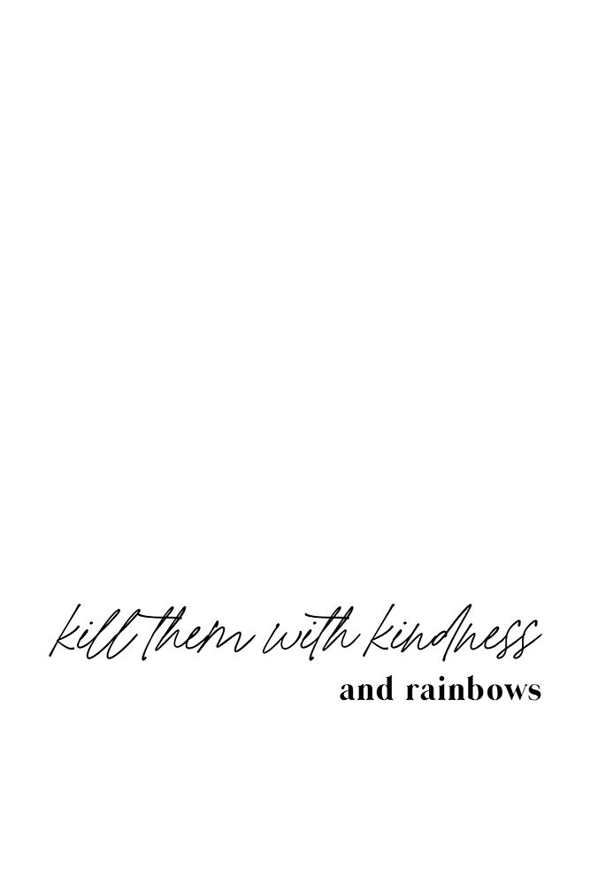 Kill them with kindness and rainbows art print by Anastasia Sawall for $57.95 CAD