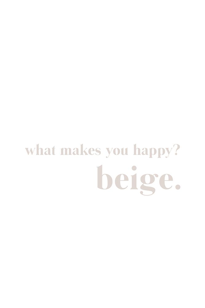 What makes you happy beige art print by Anastasia Sawall for $57.95 CAD