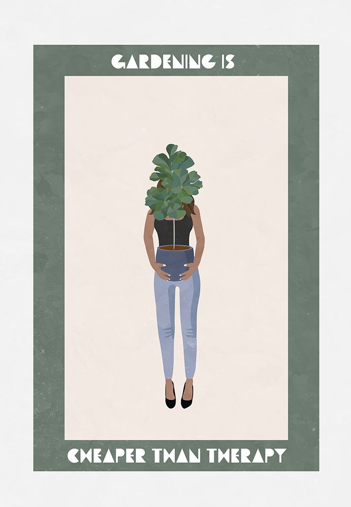 Gardening is cheaper than therapy art print by Sarah Manovski for $57.95 CAD