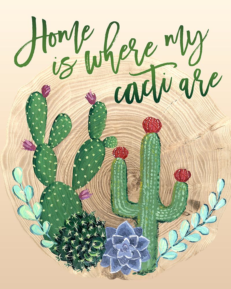 Home is where my cacti are art print by Rosana Laiz Blursbyai for $57.95 CAD