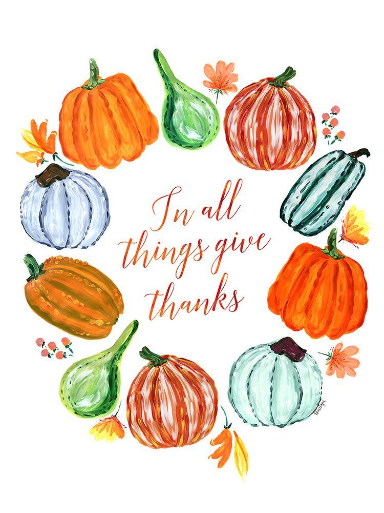 In all things give thanks art print by Rosana Laiz Blursbyai for $57.95 CAD