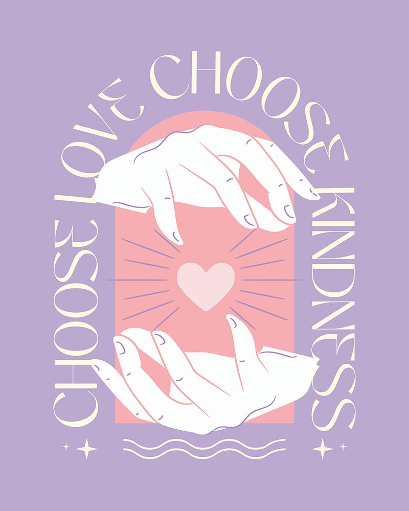 Choose Love Choose Kindness art print by Beth Cai for $57.95 CAD
