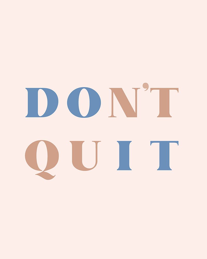 Dont Quit art print by Beth Cai for $57.95 CAD