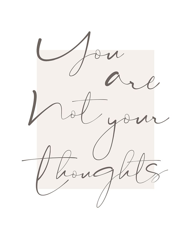 You Are Not Your Thoughts art print by Beth Cai for $57.95 CAD