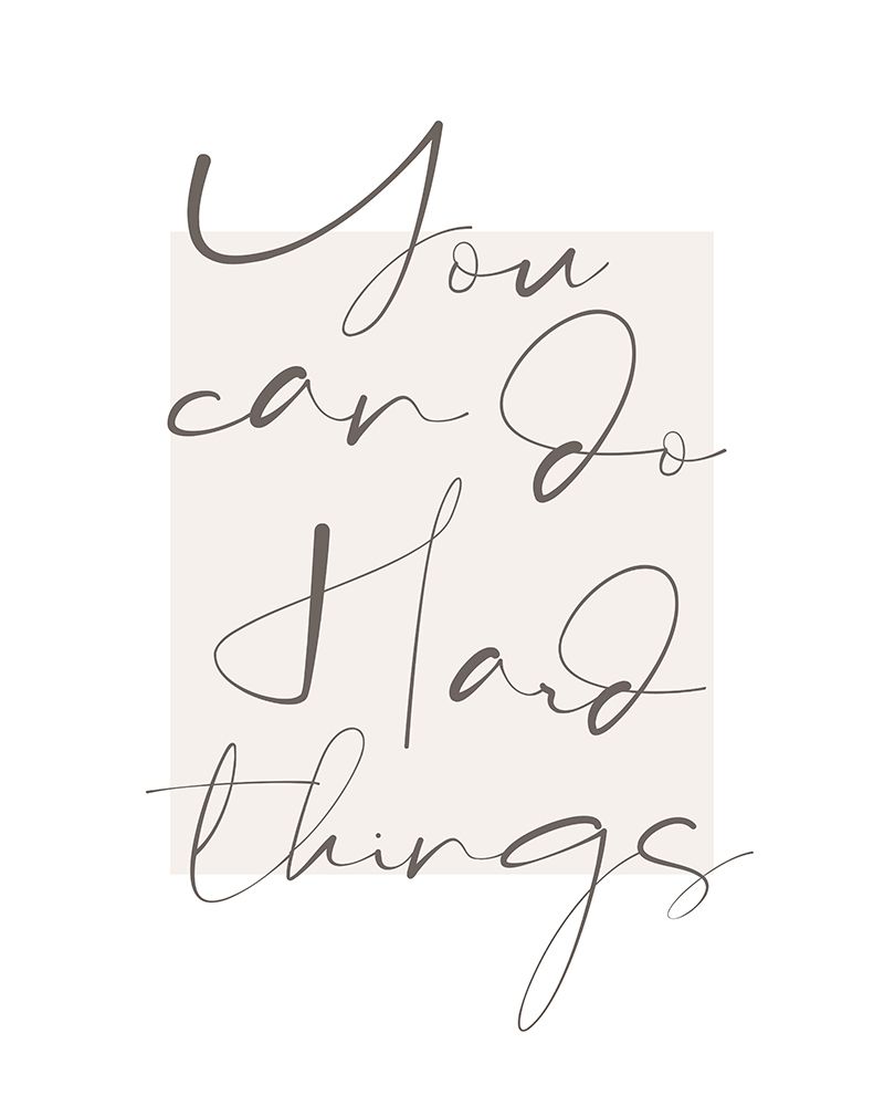 You Can Do Hard Things art print by Beth Cai for $57.95 CAD