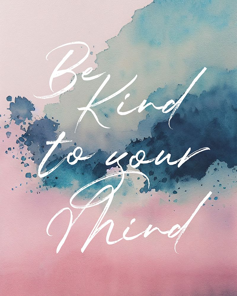 Be Kind To Your Mind art print by Beth Cai for $57.95 CAD