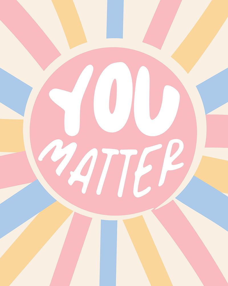 You Matter art print by Beth Cai for $57.95 CAD