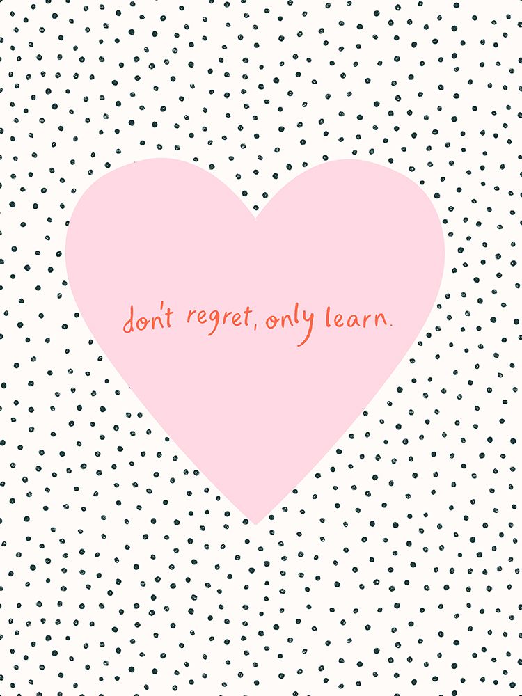 Dont Regret, Only Learn art print by Aislinn Simmonds for $57.95 CAD