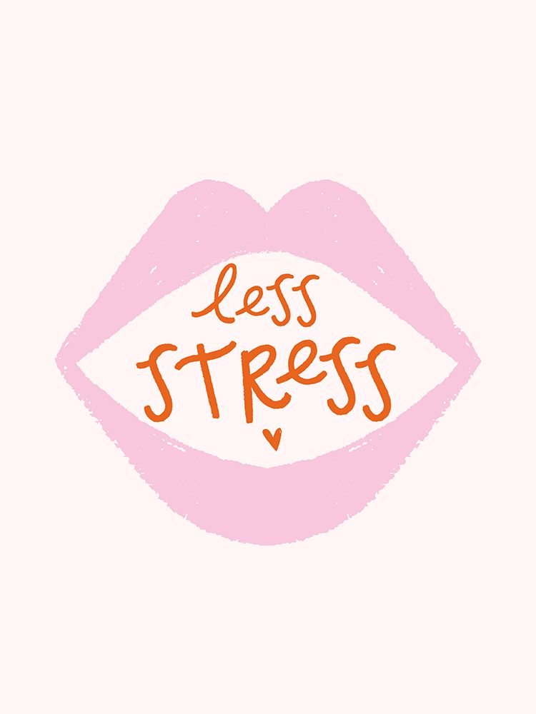 Less Stress art print by Aislinn Simmonds for $57.95 CAD