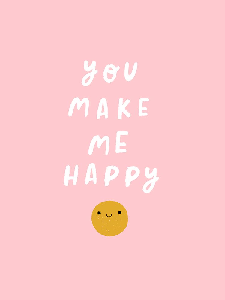 You Make Me Happy art print by Aislinn Simmonds for $57.95 CAD