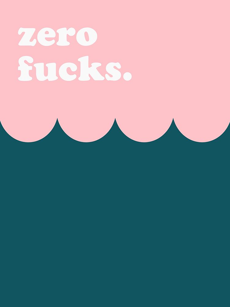 Zero Fucks art print by Aislinn Simmonds for $57.95 CAD