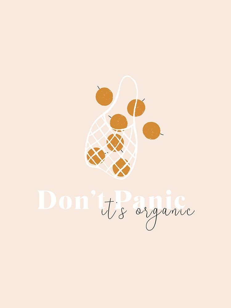 Dont Panic Its Organic art print by Aislinn Simmonds for $57.95 CAD