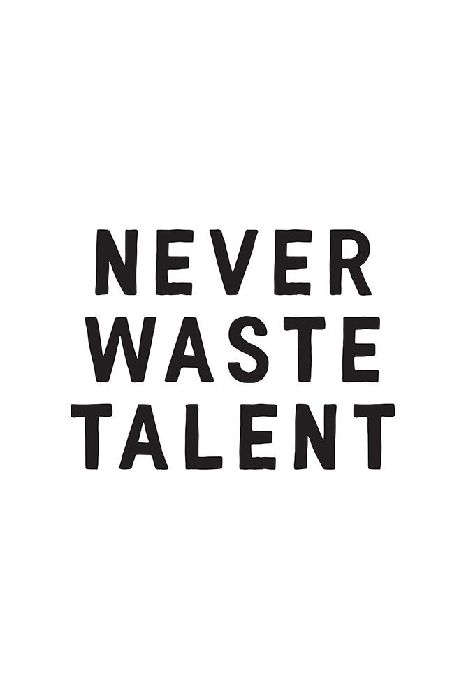 Never Waste Talent art print by Frankie Kerr-Dineen for $57.95 CAD