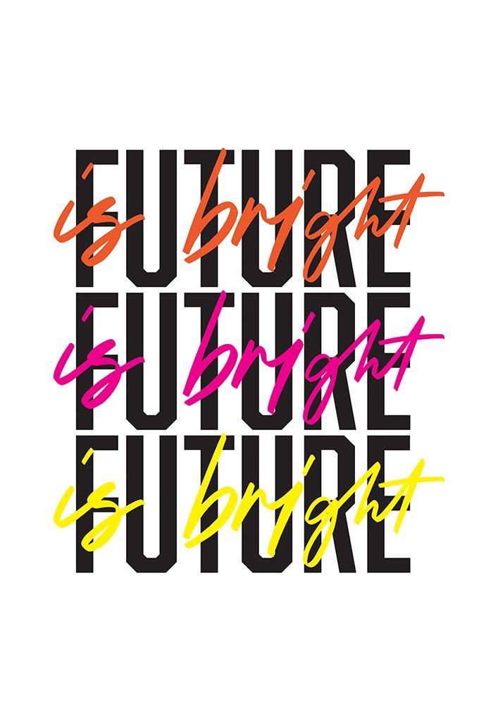 The Future Is Bright art print by Frankie Kerr-Dineen for $57.95 CAD