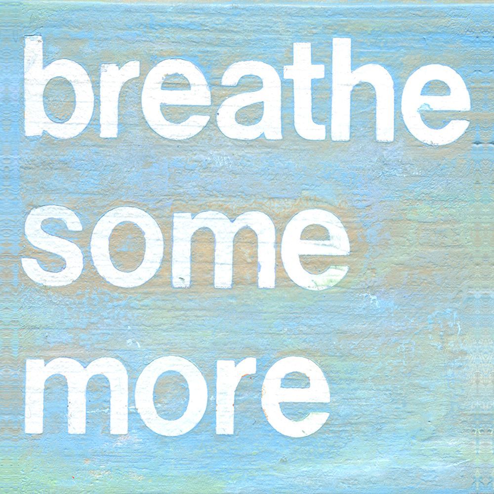 Breathe Some More art print by Jodi Fuchs for $57.95 CAD