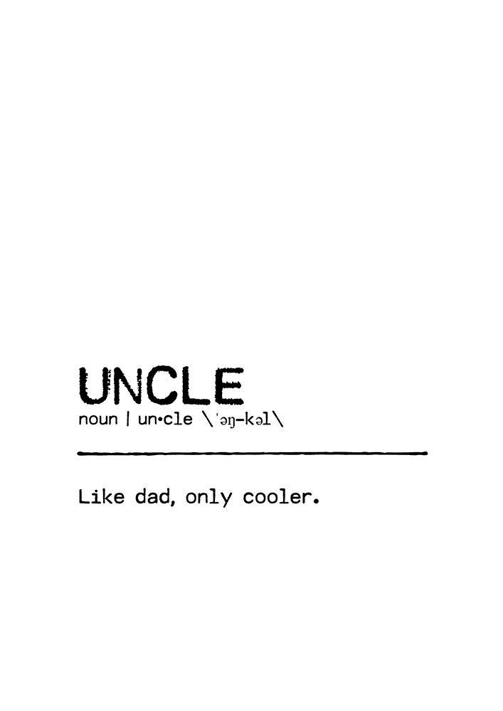 Quote Uncle Cool art print by Orara Studio for $57.95 CAD