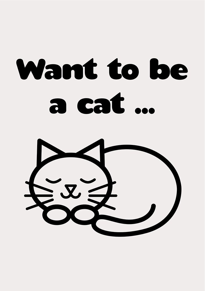 Want To Be a Cat art print by Fine Fine Stuff for $57.95 CAD