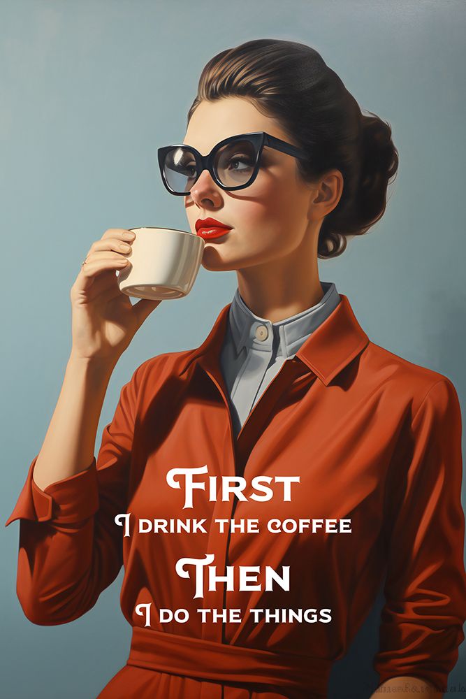 First I drink the coffee, then I do the things art print by Andreas Magnusson for $57.95 CAD