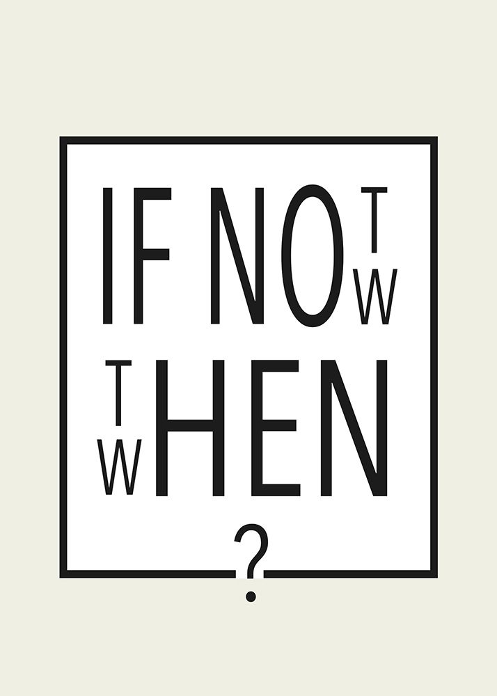 If not now - then when? art print by Andreas Magnusson for $57.95 CAD