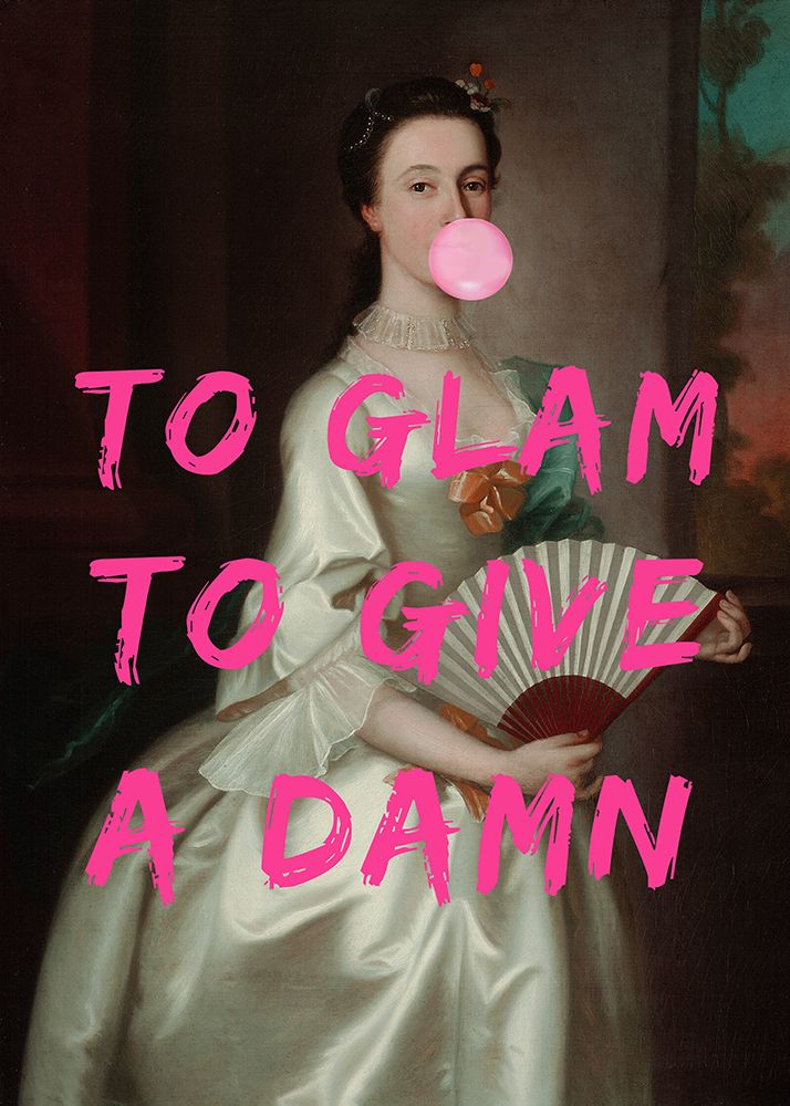 To Glam To Give A Damn art print by The Art Concept for $57.95 CAD