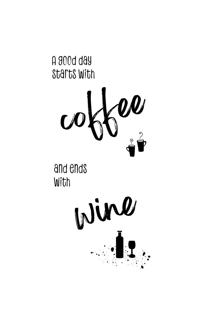 A good day starts with coffee and ends with wine art print by Melanie Viola for $57.95 CAD