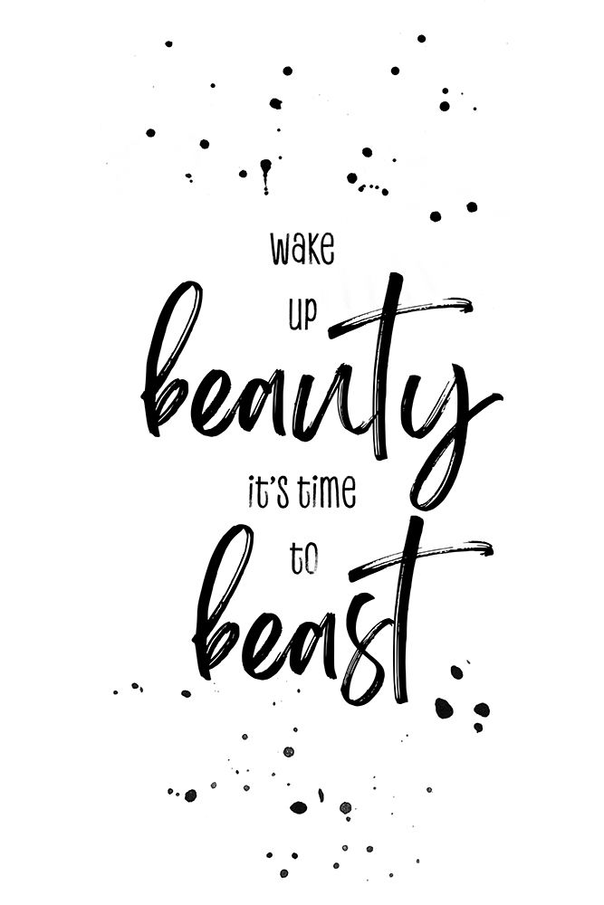 Wake up beauty its time to beast art print by Melanie Viola for $57.95 CAD