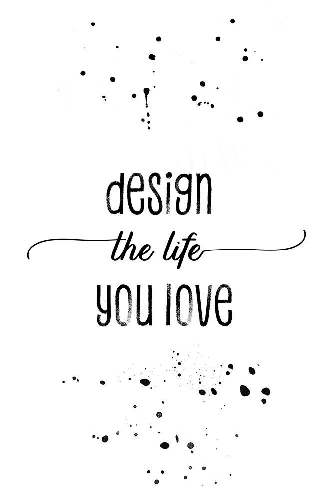 Design the life you love art print by Melanie Viola for $57.95 CAD