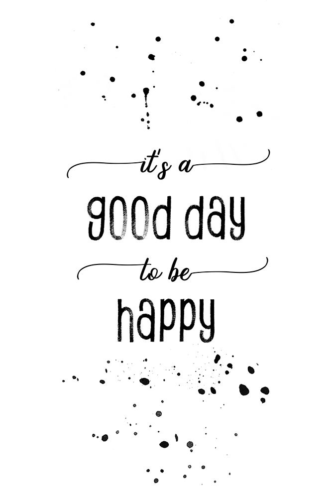 It is a good day to be happy art print by Melanie Viola for $57.95 CAD