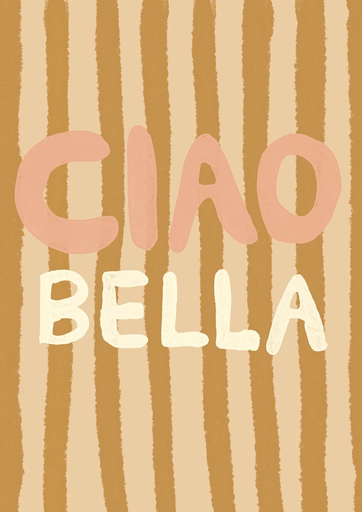 CIAO BELLA III art print by Studio Dolci for $57.95 CAD