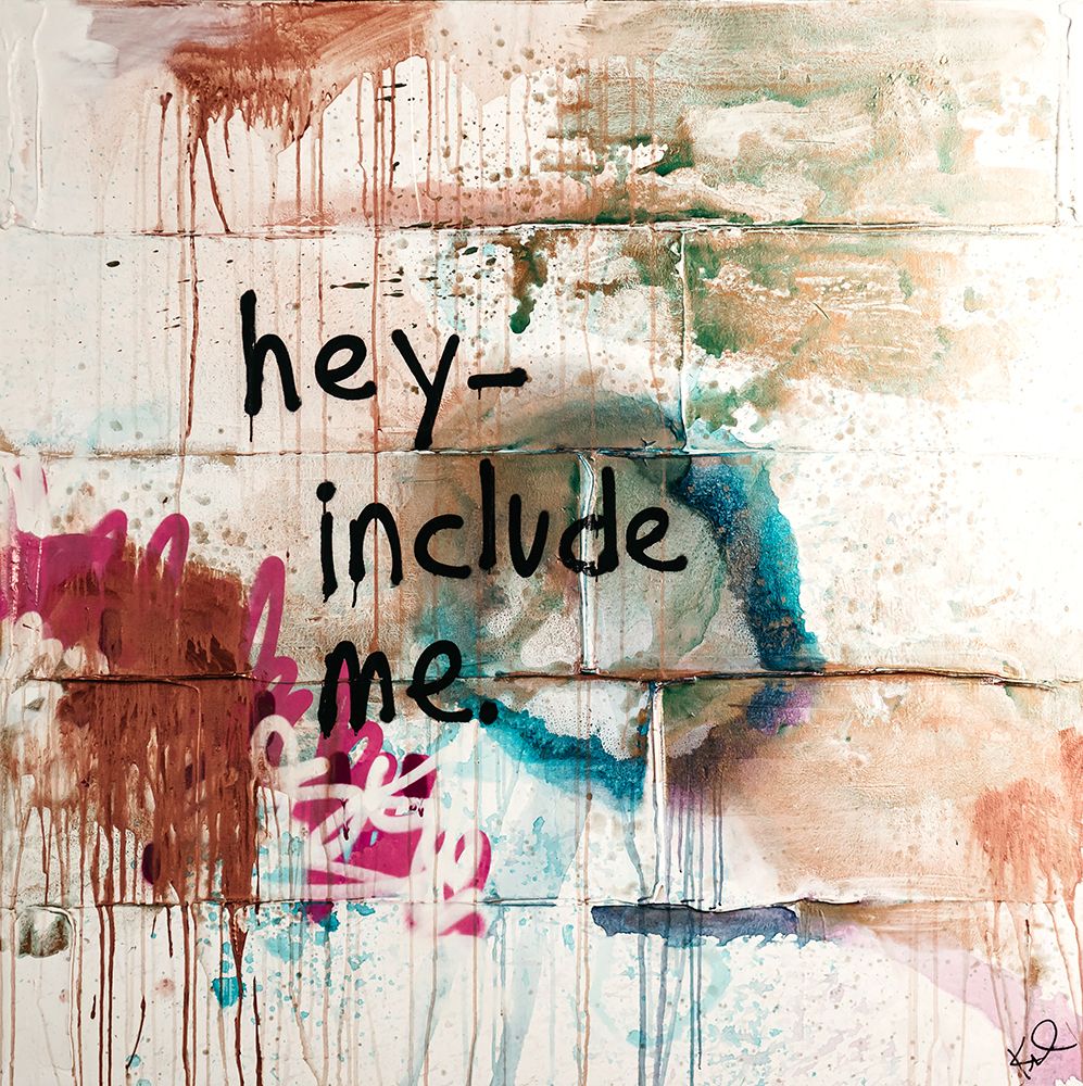 Include me art print by Kent Youngstrom for $57.95 CAD
