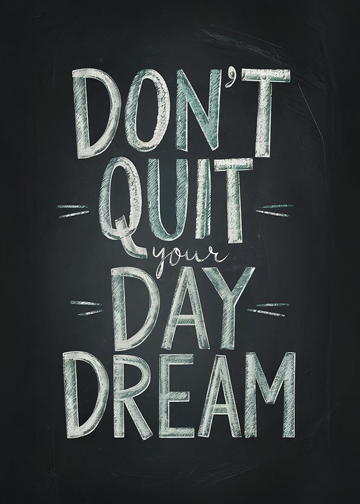 Dont Quit Your Daydream art print by Andreas Magnusson for $57.95 CAD